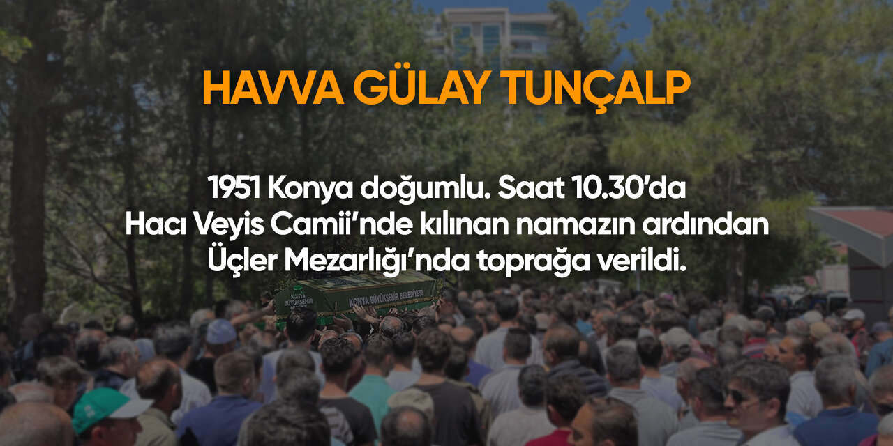 Konya'da bugün vefat edenler | 18 Mayıs 2026 9